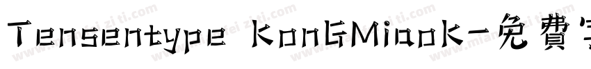Tensentype KonGMiaoK字体转换